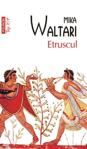 Etruscul: zece cari despre nemaipomenita viaa a nemuritorului Turms, 520450 î.Chr.