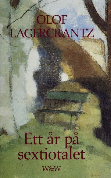 Ett ar pa sextiotalet - Olof Lagercrantz