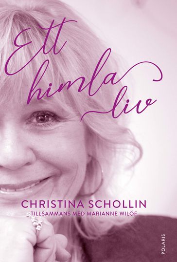 Ett himla liv - Christina Schollin - Marianne Wilof