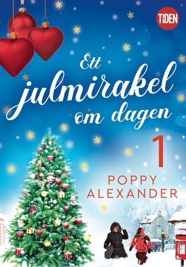 Ett julmirakel om dagen. Del 1 - Poppy Alexander - Emma Graves