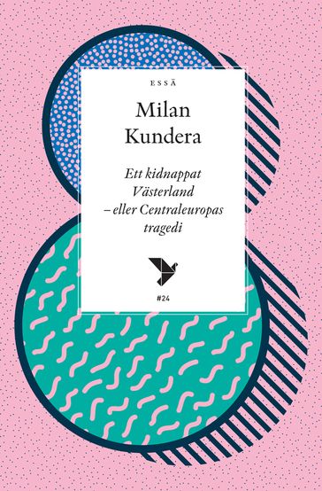 Ett kidnappat Västerland  eller Centraleuropas tragedi - Milan Kundera