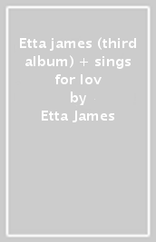 Etta james (third album) + sings for lov
