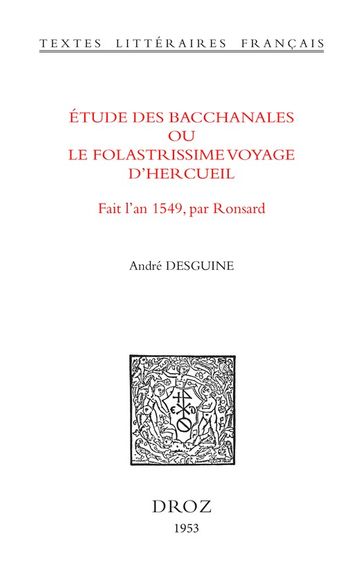 Etude des Bacchanales ou le Folastrissime Voyage d'Hercueil - André Desguine