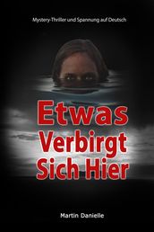 Etwas Verbirgt Sich Hier: Mystery-Thriller und Spannung auf Deutsch