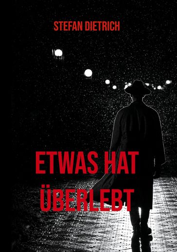 Etwas hat uberlebt - Stefan Dietrich