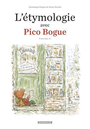 L'Etymologie avec Pico Bogue - Tome 2 - Alexis Dormal - Dominique Roques