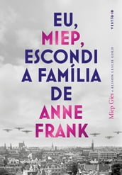 Eu, Miep, escondi a família de Anne Frank