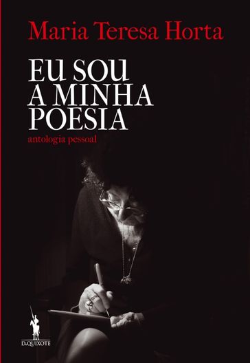 Eu Sou a Minha Poesia   Antologia Pessoal - MARIA TERESA HORTA