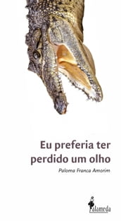 Eu preferia ter perdido um olho