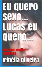 Eu quero sexo Lucas eu quero