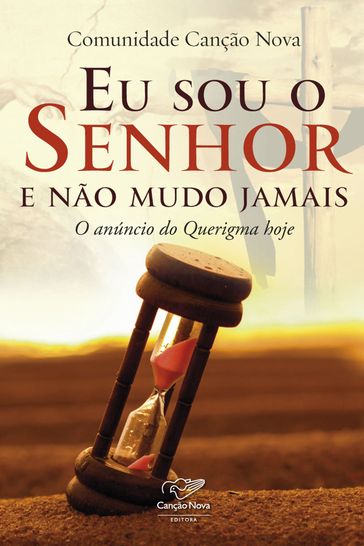 Eu sou o Senhor e não mudo jamais - Comunidade Canção Nova