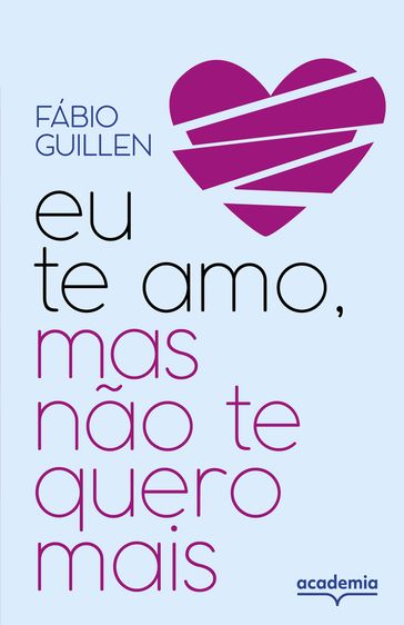 Eu te amo, mas não te quero mais - Fábio Guillen