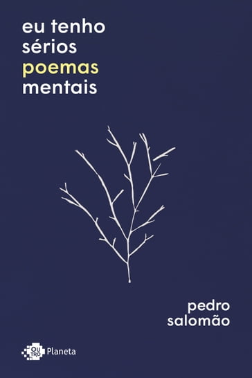 Eu tenho sérios poemas mentais - Pedro Salomão