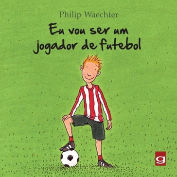 Eu vou ser um jogador de futebol - Philip Waechter
