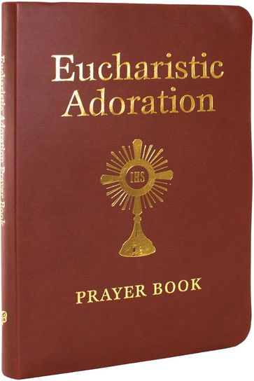 Eucharistic Adoration Prayer Book - Marie Paul Curley