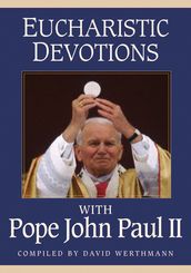 Eucharistic Devotions With Pope John Paul II