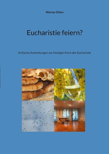 Eucharistie feiern? - Werner Ehlen