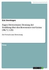 Eugen Drewermann: Deutung der Erzählung über den Besessenen von Gerasa (Mk 5, 1-20)