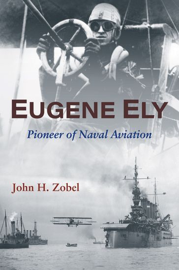 Eugene Ely - John H. Zobel