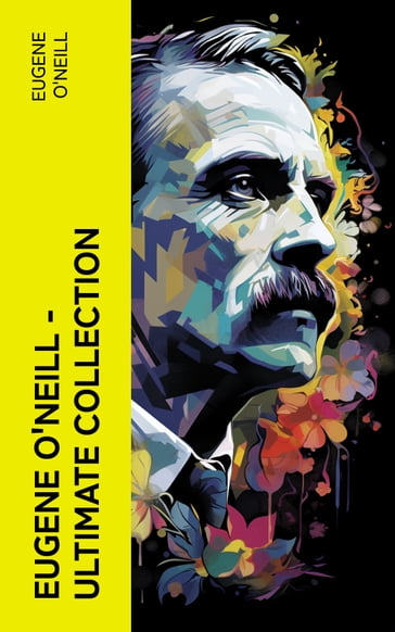 Eugene O'Neill  Ultimate Collection - Eugene O