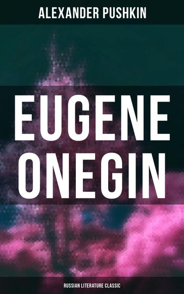 Eugene Onegin (Russian Literature Classic) - Alexander Pushkin