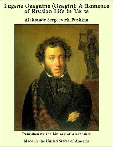 Eugene Oneguine (Onegin): A Romance of Russian Life in Verse - Aleksandr Sergeevich Pushkin