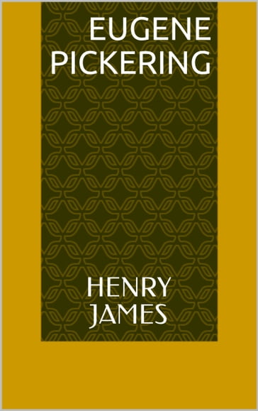 Eugene Pickering - James Henry