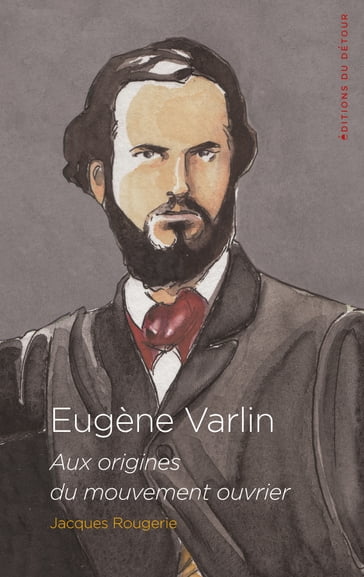 Eugène Varlin - Jacques Rougerie