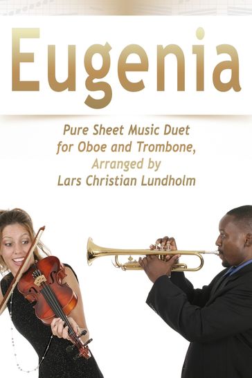 Eugenia Pure Sheet Music Duet for Oboe and Trombone, Arranged by Lars Christian Lundholm - Pure Sheet music