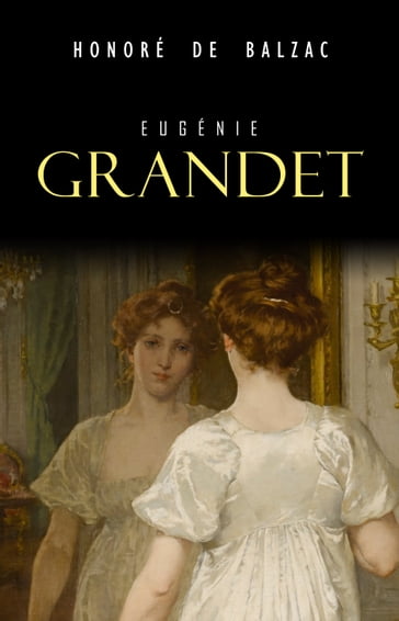 Eugénie Grandet - Honoré de Balzac