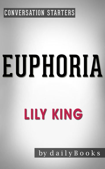 Euphoria: by Lily King   Conversation Starters - Daily Books