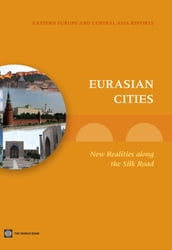 Eurasian Cities: New Realities along the Silk Road