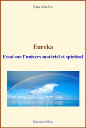 Eureka - Essai sur l univers matériel et spirituel