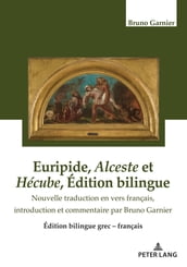 Euripide, Alceste et Hécube Édition bilingue