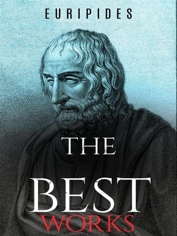 Euripides: The Best Works - Euripides