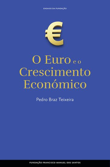 Euro e o crescimento económico - Pedro Braz Teixeira