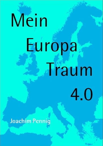 Europa Traum 4.0 - Joachim PENNIG