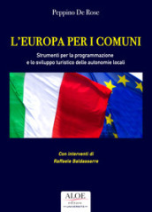 L Europa per i comuni. Strumenti per la programmazione e lo sviluppo turistico delle autonomie locali