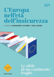 L Europa nell età dell insicurezza. Le sfide di un continente fragile