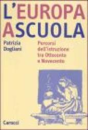 L Europa a scuola. Percorsi dell istruzione tra Ottocento e Novecento