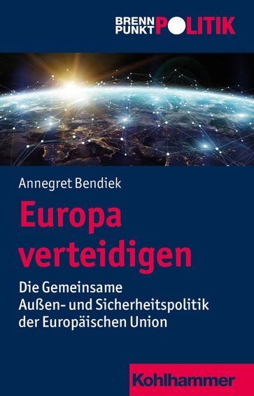 Europa verteidigen - Annegret Bendiek - Gisela Riescher - Hans-Georg Wehling - Martin Große Huttmann - Reinhold Weber