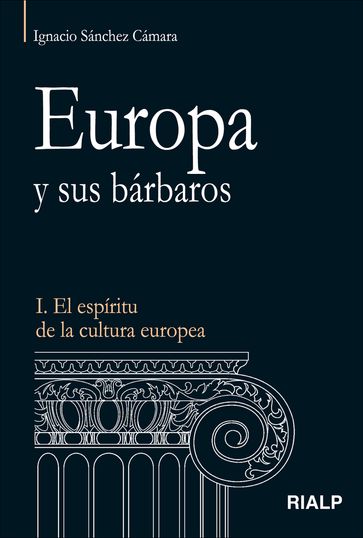 Europa y sus bárbaros - Ignacio Sánchez Cámara