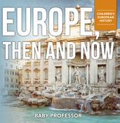 Europe, Then and Now   Children s European History