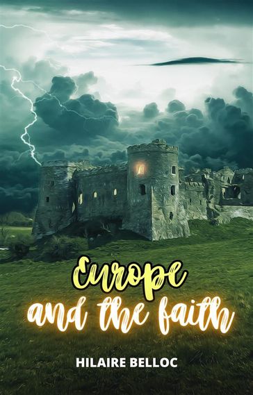 Europe and the faith - Hilaire Belloc