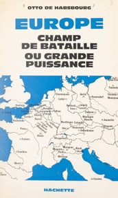 Europe, champ de bataille ou grande puissance