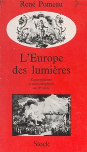 L Europe des Lumières : cosmopolitisme et unité européenne au dix-huitième siècle