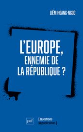 L Europe, ennemie de la République ?