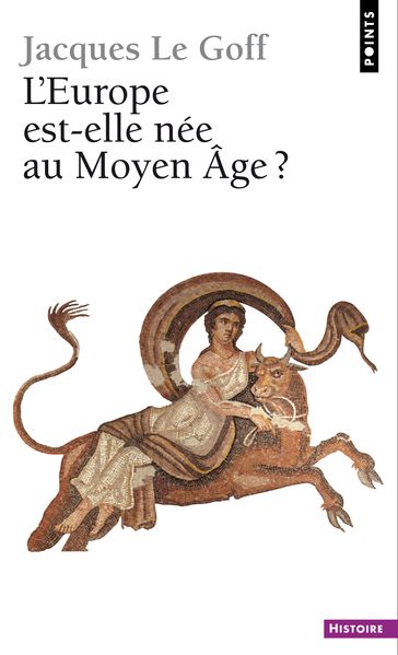 Europe est-elle née au Moyen Age ? (L') - Jacques le Goff