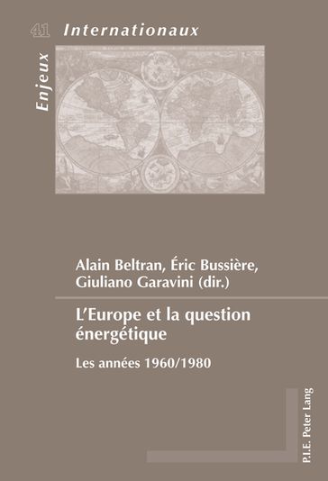 L'Europe et la question énergétique - Michel Dumoulin - Sylvain Schirmann - Éric Bussière - Geneviève Duchenne - Alain Beltran - Giuliano Garavini