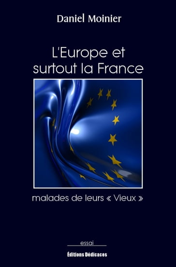 L'Europe et surtout la France, malades de leurs « Vieux » - Daniel Moinier